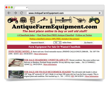 Launched in 2006, our site was the first Free Online Classifieds / Want Ads website geared exclusively to the BUYING and SELLING of Antique Farm Equipment, Collectible Barn-Finds & other Ag-related rusty gold.